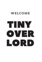 Welcome Tiny Overlord: White Baby Shower Unique Humorous Guest Sign In Book 1797067737 Book Cover