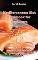 Mediterranean Diet Cookbook for Beginners Fish and Seafood Recipes: 50 mouth watering, evergreen and easy Fish and Seafood recipes to burn fat, get ... again with a balanced and wholesome diet 1914373669 Book Cover