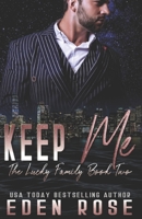 Keep Me (Lucky Family) B087SLMTYK Book Cover