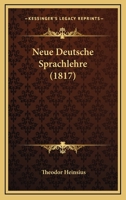 Neue Deutsche Sprachlehre (1817) 1160201358 Book Cover