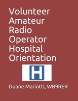 Volunteer Amateur Radio Operator Hospital Orientation 1083042149 Book Cover