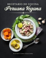 Recetario de Cocina Peruana Vegana: The Peruvian Vegan Cookbook 0578844869 Book Cover