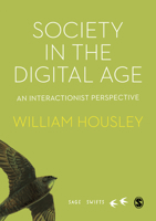 Society in the Digital Age: An Interactionist Perspective 1526478080 Book Cover