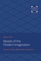 Beasts of the Modern Imagination: Darwin, Nietzsche, Kafka, Ernst, and Lawrence 1421431327 Book Cover