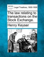 The Law Relating to Transactions On the Stock Exchange - Primary Source Edition 1018344276 Book Cover