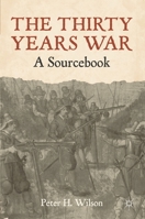 The Thirty Years War: A Sourcebook 0230242065 Book Cover
