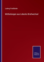 Mittheilungen aus Lobecks Briefwechsel 3375075340 Book Cover