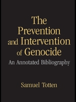 The Prevention and Intervention of Genocide: An Annotated Bibliography 1138979325 Book Cover