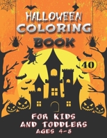 Halloween Coloring Book For Kids and Toddlers Ages 4-8: 40 Unique Halloween Coloring Pages For Toddlers And Kids. Children Coloring And Activity ... Ages 4-8. Format 8.5”x11” (Volume 3). B08JF5KSY1 Book Cover