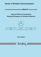 Spectral Efficient Cooperative Relaying Strategies for Wireless Networks 3832517448 Book Cover
