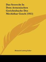 Das Seerecht In Dem Armenischen Gerichtsbuche Des Mechithar Gosch 1160375631 Book Cover