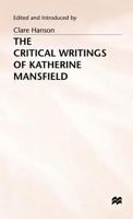 The Critical Writings of Katherine Mansfield 0333393910 Book Cover