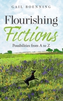 Flourishing Fictions: Possibilities from A to Z 1736885448 Book Cover