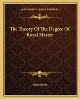 The Theory Of The Degree Of Royal Master 1425331424 Book Cover