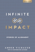 Infinite Impact: Stories of Alignment 1962074234 Book Cover