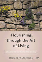 Flourishing through the Art of Living: Education for the Twenty-First Century 1487549970 Book Cover