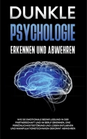 Dunkle Psychologie erkennen und abwehren: Wie Sie emotionale Beeinflussung in der Partnerschaft und im Beruf erkennen, eine Pers?nlichkeitsst?rung und 3753473553 Book Cover