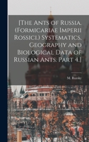 [The Ants of Russia. (Formicariae Imperii Rossici.) Systematics, Geography and Biological Data of Russian Ants. Part 4.] 1014528402 Book Cover