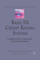 Basel III Credit Rating Systems: An Applied Guide to Quantitative and Qualitative Models 0230294243 Book Cover