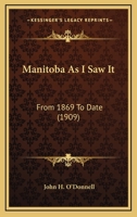 Manitoba As I Saw It: From 1869 To Date 1104999803 Book Cover