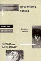 Actualizing Talent: A Lifelong Challenge (Cassell Education) 0304332933 Book Cover