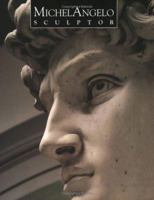 Michelangelo: Sculptor 0856675156 Book Cover