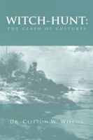 Witch-Hunt: The Clash of Cultures 1493187260 Book Cover