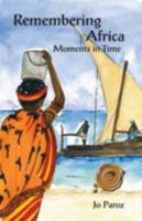 Remembering Africa: Moments in Time 141204961X Book Cover