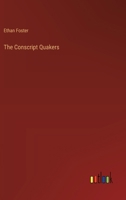 The Conscript Quakers 3385332338 Book Cover