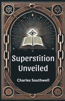 Superstition Unveiled 1508430284 Book Cover