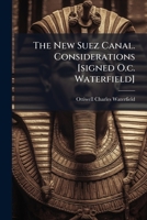 The New Suez Canal. Considerations [signed O.c. Waterfield].... 1278350497 Book Cover