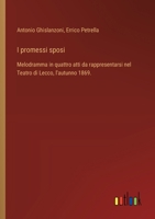 I promessi sposi: Melodramma in quattro atti da rappresentarsi nel Teatro di Lecco, l'autunno 1869. (Italian Edition) 3385085810 Book Cover