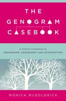 The Genogram Casebook: A Clinical Companion to Genograms: Assessment and Intervention 0393709078 Book Cover