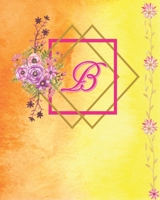 B: Initial Monogram Letter B Floral 2020 (Jan-Dec) Undated Weekly Monthly Agenda Schedule Organizer Logbook and Journal for Personal Business Appointment Life Skills in Financial Planning with Inspira 1710299096 Book Cover