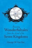 Amazing Wonderfultales(R) From The Land Of The Seven Kingdoms 1977279074 Book Cover