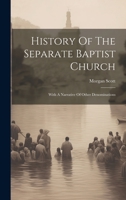 History Of The Separate Baptist Church: With A Narrative Of Other Denominations 1022649620 Book Cover