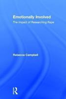 Emotionally Involved: The Impact of Researching Rape 0415925940 Book Cover