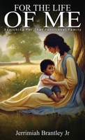 For the Life of Me: Searching For That Functional Family B0F1F21JW1 Book Cover