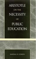 Aristotle on the Necessity of Public Education 0847696723 Book Cover