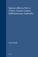 Sparsa Collecta, Part 2. I Peter, Canon, Corpus Hellenisticum, Generalia 9004062610 Book Cover