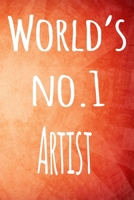 World's No.1 Artist: The perfect gift for the artist in your life - 119 page lined journal! 1693767198 Book Cover