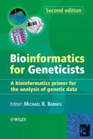 Bioinformatics for Geneticists: A Bioinformatics Primer for the Analysis of Genetic Data 0470843942 Book Cover