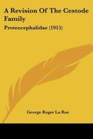 A Revision Of The Cestode Family: Proteocephalidae 1165949490 Book Cover