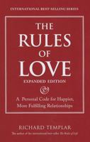 The Rules of Love: A Personal Code for Happier, More Fulfilling Relationships (Richard Templar's Rules) 0137149964 Book Cover