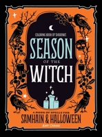 Coloring Book of Shadows: Season of the Witch: Spells for Samhain and Halloween 1953660010 Book Cover