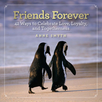 Friends Forever: 42 Ways to Celebrate Love, Loyalty, and Togetherness 1426213689 Book Cover