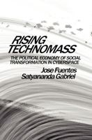 Rising Technomass: The Political Economy of Social Transformation in Cyberspace 1935323024 Book Cover