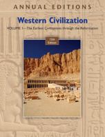 Annual Editions: Western Civilization, Volume 1: The Earliest Civilizations through the Reformation, 15/e 0073516333 Book Cover