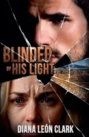 Blinded by His Light B0HD2QF9PP Book Cover