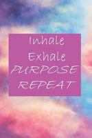 Inhale Exhale PURPOSE repeat 1726700984 Book Cover